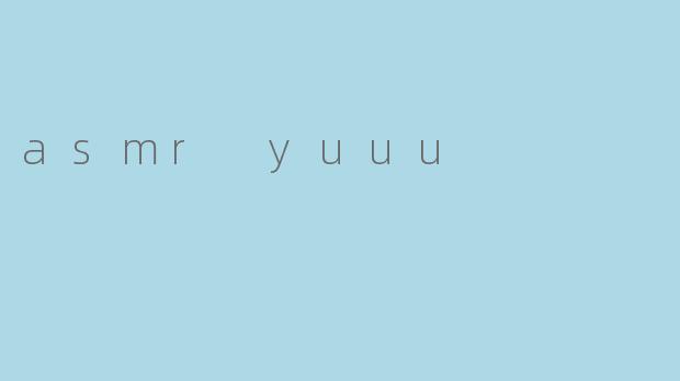 asmr yuuu